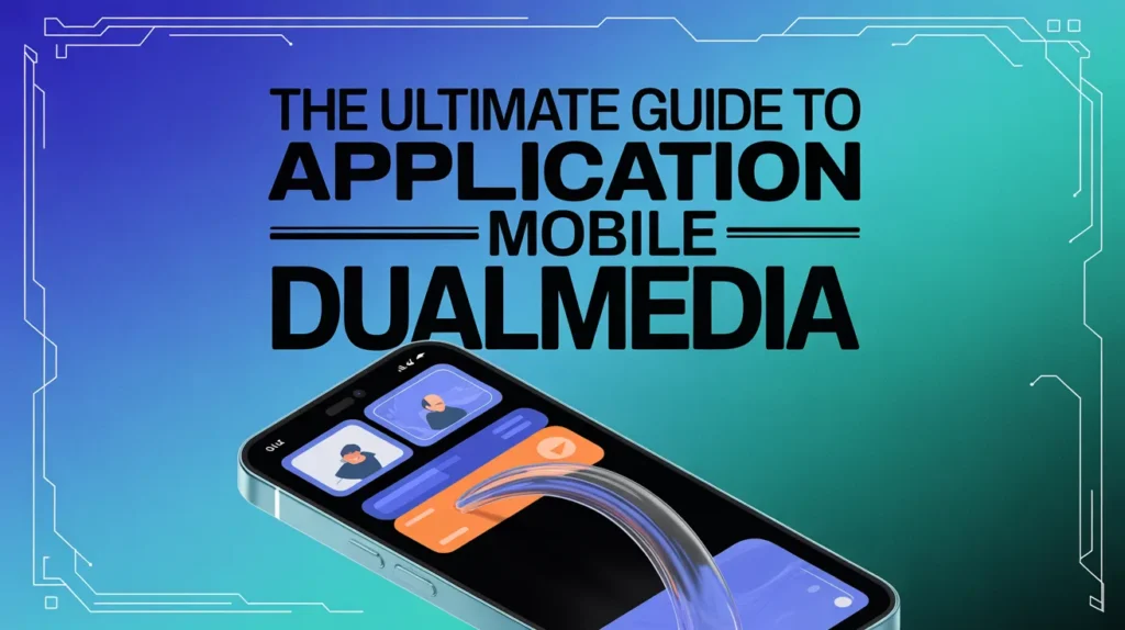 application mobile dualmedia
