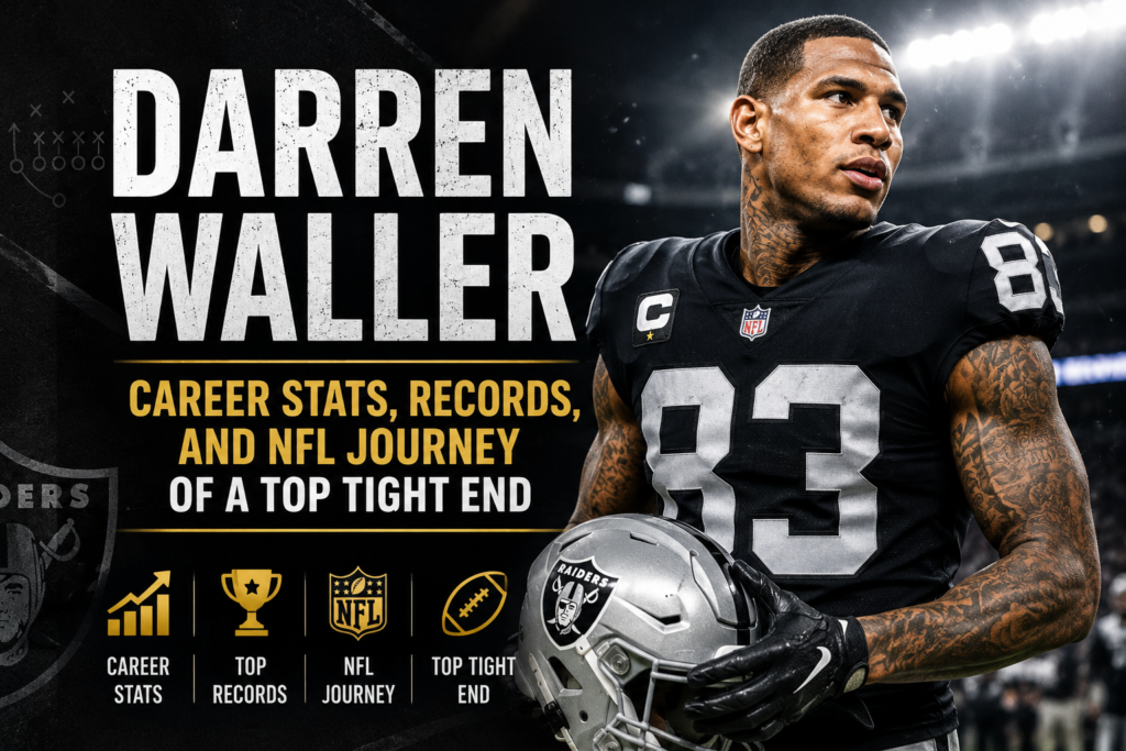 Darren Waller: Career Stats, Records, and NFL Journey of a Top Tight End Darren Waller