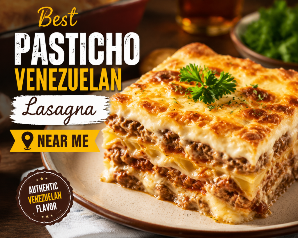 Best Pasticho Venezuelan Lasagna Near Me