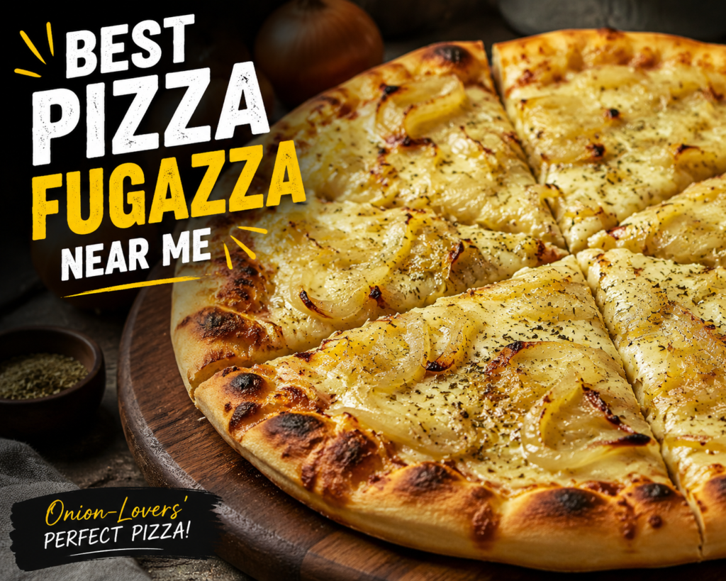 Best Pizza Fugazza Near Me