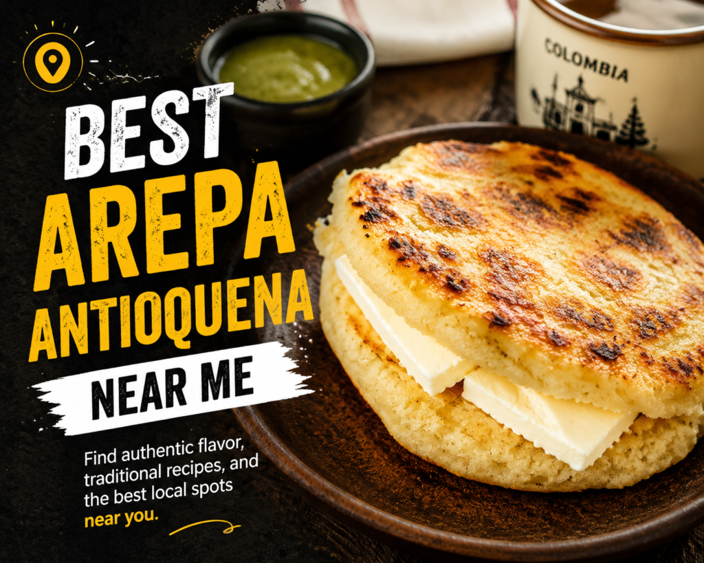 Best Arepa Antioquena Near Me