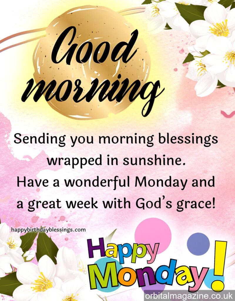 Monday Blessings: Embracing Positivity and Faith on the First Day of the Week